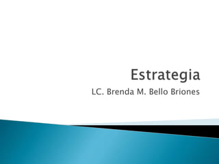 LC. Brenda M. Bello Briones
 