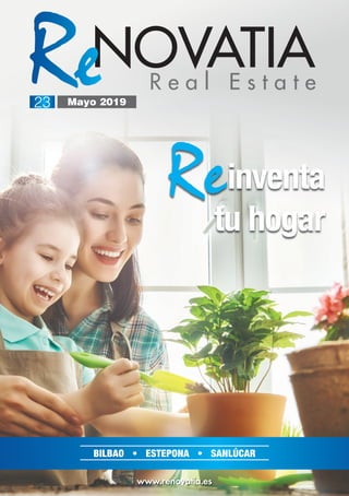 BILBAO • ESTEPONA • SANLÚCAR
Mayo 201923
www.renovatia.es
Reinventa
tu hogar
 