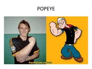 POPEYE
 