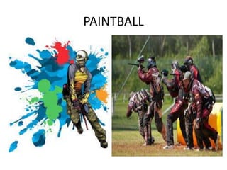 PAINTBALL
 