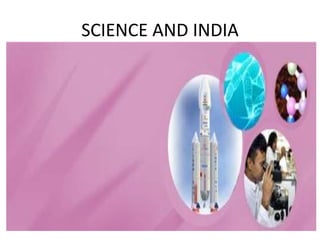 SCIENCE AND INDIA
 
