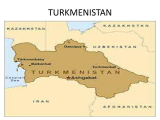 TURKMENISTAN
 