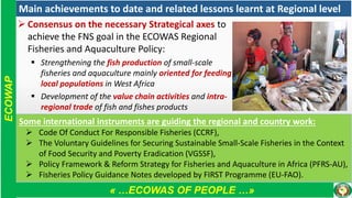 « …ECOWAS OF PEOPLE …»
ECOWAP Main achievements to date and related lessons learnt at Regional level
➢ Consensus on the ne...