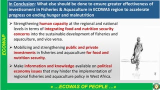 « …ECOWAS OF PEOPLE …»
ECOWAP In Conclusion: What else should be done to ensure greater effectiveness of
investissment in ...