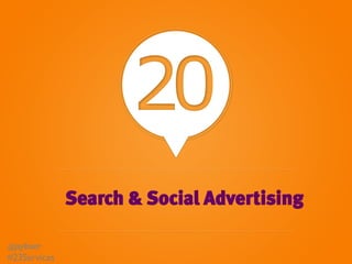20
                 Search & Social Advertising

@jaybaer 	

#23Services	

 