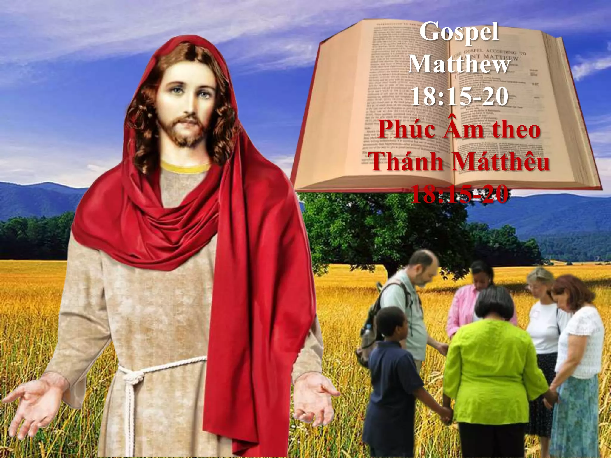 Gospel
Matthew
18:15-20
Phúc Âm theo
Thánh Mátthêu
18:15-20
 