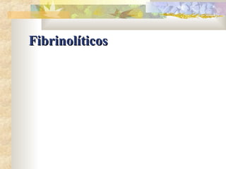 FibrinolíticosFibrinolíticos
 