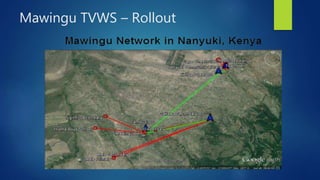 Mawingu TVWS – Rollout
 