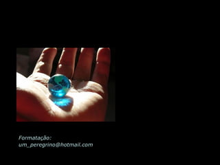 Formatação: um_peregrino@hotmail.com 