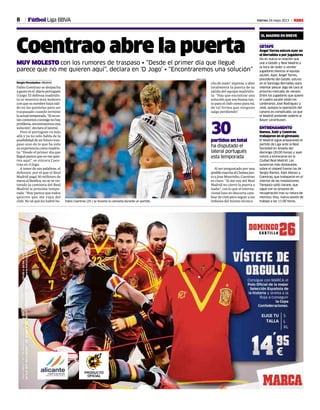 8 Viernes 24 mayo 2013 MFútbol Liga BBVA
GETAFE
Ángel Torres estuvo ayer en
el Bernabéu a por jugadores
No es nueva la relación que
une a Getafe y Real Madrid a
la hora de ceder o vender
jugadores blancos al equipo
azulón. Ayer, Ángel Torres,
presidente del Getafe, estuvo
en el Santiago Bernabéu para
intentar pescar algo de cara al
próximo mercado de verano.
Entre los jugadores que quiere
el cuadro azulón están los
canteranos José Rodríguez y
Jesé, aunque la operación del
canario es complicada, ya que
el Madrid pretende cederle al
Bayer Leverkusen.
ENTRENAMIENTO
Ramos, Xabi y Coentrao
trabajaron en el gimnasio
El Madrid sigue preparando el
partido de Liga ante la Real
Sociedad en Anoeta del
domingo (20.00 horas) y ayer
volvió a entrenarse en la
Ciudad Real Madrid. Las
ausencias más destacadas
sobre el césped fueron las de
Sergio Ramos, Xabi Alonso y
Coentrao, que trabajaron en el
interior de las instalaciones.
Tampoco saltó Varane, que
sigue con su proceso de
recuperación tras su rotura de
menisco. Hoy, nueva sesión de
trabajo a las 11.00 horas.
EL MADRID EN BREVE
Coentrao abre la puerta
MUY MOLESTO con los rumores de traspaso • “Desde el primer día que llegué
parece que no me quieren aquí”, declara en ‘O Jogo’ • “Encontraremos una solución”
Sergio Fernández • Madrid
Fabio Coentrao se despacha
agustoenel diarioportugués
O Jogo. El defensa madridis-
ta se muestra muy molesto
con que su nombre haya sali-
do en las quinielas para ser
traspasado cuando termine
laactualtemporada.“Sinoes-
táncontentosconmigonohay
problema,encontraremosuna
solución”, declara el lateral.
Pero el portugués va más
allá y ya no sólo habla de la
posibilidad de un futuro tras-
paso sino de lo que ha sido
su experiencia como madris-
ta: “Desde el primer día que
llegué parece que no me quie-
ren aquí”, se sincera Coen-
trao en O Jogo.
A tenor de sus palabras, el
defensor, por el que el Real
Madrid pagó 30 millones de
euros al Benfica, no se ve vis-
tiendo la camiseta del Real
Madrid la próxima tempo-
rada: “Hoy parece que todos
quieren que me vaya del
club. No sé qué les habré he-
cho de malo”, expresa, y abre
totalmente la puerta de su
salida del equipo madridis-
ta: “Hay que encontrar una
solución que sea buena tan-
to para el club como para mí,
de tal forma que ninguno
salga perdiendo”.
Al ser preguntado por una
posiblemarchaalChelseajun-
to a Jose Mourinho, Coentrao
es claro: “Si me voy del Real
Madrid no cierro la puerta a
nadie”, con lo que el interna-
cional luso no descarta cam-
biar de club pero seguir a las
órdenes del mismo técnico.
partidos en total
ha disputado el
lateral portugués
esta temporada
30
Fabio Coentrao (25 ) se levanta la camiseta durante un partido.
RAFA CASAL
 