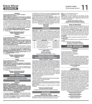 Diário Oficial
 GUARUJÁ
                                                                                                                                                          qUintA-feiRA
                                                                                                                                                          24 de novembro de 2011
                                                                                                                                                                                                 11
                               DeSPACHO                               CLASSIFICAR em primeiro lugar a empresa FUNDAÇÃO DO ABC;                 Dias: 01, 02 e 05 de dezembro de 2011
Processo Administrativo n.º: 11001/71137/2011.                        em segundo lugar a empresa INSTITUTO CORPORE PARA O DE-                  Horário: 9 às 12 h e 14 às 17 horas
Pregão Presencial n.º 63/2011.                                        SENVOLVIMENTO PARA A QUALIDADE DE VIDA                                   Local: SEDUC – Av. Santos Dumont, 640 – Sto. Antonio - Guarujá
Objeto: Registro de preços para fornecimento de refeições             Ficando determinado para o dia 02 de dezembro de 2011 às 15              Para a devida inscrição o interessado deverá apresentar Xerox
para os efetivos operacionais do 6º e 17º Grupamentos de              horas, na sala de reuniões da Secretaria Municipal de Saúde, sito à      do protocolo do vestibular/2011 (realizado em 19/11/2011), Xe-
Bombeiros e Plantonistas da funerária Municipal.                      Avenida Santos Dumont, nº 640 - Santo Antônio - Guarujá, 1º andar        rox do RG e Xerox do CPF.
I – À vista dos elementos de convicção que instruem o referido pro-   (Paço Municipal Raphael Vitiello) a sessão de abertura dos envelo-                      Guarujá, 18 de novembro de 2011.
cesso, em especial a decisão do pregoeiro encarregado de condu-       pes nº 02 – HABILITAÇÃO das empresas classificadas. O processo                       Arinda Piacentini de Oliveira e Oliveira
zir e julgar a licitação, informo que o objeto do certame constante   administrativo permanecerá a disposição dos licitantes para vistas.                Presidente da Comissão de Bolsas de Estudos
dos itens nº 1, no valor global estimado em R$ 499.293,00 (qua-                       Guarujá, 23 de novembro de 2011.
trocentos e noventa e nove mil duzentos e noventa e três reais),                                nÍDiA COeLi                                                       eDitAL De COnVOCAÇÃO
e nº 2, no valor estimado em R$ 158.256,00 (cento e cinquenta e                                  Presidente                                    O Presidente do Conselho Municipal de Educação, no uso de
oito mil duzentos e cinquenta e seis reais), foram adjudicados à                                                                               suas atribuições, conferidas pela Lei Municipal nº 2546 de 07
empresa LOJA DAS feStAS Le GARÇOn LtDA Me.                                                     finanças                                        de julho de 1997, Decreto Municipal nº 5714, de 28/03/2000,
ii – em ato contínuo, HOMOLOGO a licitação em epígrafe.                                                                                        pelo presente Edital, convoca os Membros deste Conselho para
III – Publique-se.                                                    edital 066/11 - Sefin – Ficam cientificados os contribuintes             Reunião Ordinária a ser realizada dia 24/11/2011 (quinta-feira),
                  Guarujá, 28 de Setembro de 2011                     optantes pelo regime de tributação SIMPLES NACIONAL quanto               na Sala dos Conselhos, localizada a Av. Adriano Dias dos San-
                     MARiA AntOnietA De BRitO                         ao indeferimento de seu ingresso por apresentarem pendências             tos, nº611 Jardim Boa Esperança/ Guarujá, às quinze horas em
                                                                                                                                               1ª chamada e às quinze horas e trinta minutos em 2ª chamada,
                                PRefeitA                              cadastrais e fiscais, tendo o prazo de 30 (trinta) dias para regu-
                                                                                                                                               com qualquer número de Conselheiros, com a seguinte Pauta:
                                                                      larização junto à Prefeitura, devendo iniciar o respectivo proces-
                                                                                                                                               expediente
                           DeSPACHO                                   so administrativo para obtenção do Alvará de Funcionamento,
                                                                                                                                               1 - Leitura, discussão e votação da Ata da Reunião Anterior.
Processo Administrativo n.º: 4743/147244/2011.                        conforme determina a Resolução CGSN 64 emitida pela Secreta-             Ordem do Dia
Pregão Presencial n.º 103/2011.                                       ria da Receita Federal. Segue abaixo relacionados:                       1 - Indicação de Conselheiro junto ao Conselho Municipal do
Objeto: Contratação de empresa técnica especializada para               Ordem                  RAZÃO SOCiAL                      CnPJ          FUNDEB;
a manutenção preventiva e corretiva de todo o sistema de                  1      V. S. Mendonça Lanchonete – ME           14.606.451/0001-81   2 - Outros assuntos de interesse do Conselho.
monitoramento, atendimento e despacho e sistema de                        2      Games & Lanches la na lojinha Ltda ME    14.382.384/0001-69                 Guarujá, 21 de novembro de 2011.
transmissão de imagens via rádio digital instalado (e a ins-              3      Weverton de Santana Fuzzi – ME           14.520.400/0001-32                Juarez Mendes de Azevedo - Presidente
talar), no Município de Guarujá.                                          4      L. S. Menezes Edificações – ME           14.548.509/0001-88
I - À vista dos elementos de convicção que instruem o processo
licitatório, e considerando a decisão do pregoeiro encarregado
                                                                          5
                                                                          6
                                                                                 Agape Serviço de Alimentação Ltda – ME
                                                                                 W. A. de Oliveira Mercearia – ME
                                                                                                                          14.585.292/0001-86
                                                                                                                          14.487.085/0001-99
                                                                                                                                                             Atos oficiAis
de conduzir e julgar o certame, em especial a adjudicação do
objeto à empresa inteGRAL PROJetOS e COMÉRCiO De iM-                                 Guarujá, 22 de novembro de 2011.                                                   câmara
PORtAÇÃO e eXPORtAÇÃO LtDA ePP, pelo valor global de R$                                        Adilson Cabral                                                             DeSPACHO
897.000,00 (oitocentos e noventa e sete mil reais), torno pú-                              Secretário de Finanças                              Processo Administrativo nº 391/2010.
blica a HOMOLOGAÇÃO do certame.                                                           Patrícia Coelho Vigna                                Julgamento de Contas do Executivo.
II – Publique-se.                                                               Diretora de Fiscalização de Tributos e Renda                   Exercício 2007 (TCE/TC nº 2255/026/07)
                Guarujá, 17 de novembro de 2011                                                                                                Interessado: Farid Said Madi.
                   MARiA AntOnietA De BRitO                                     desenvolvimento                                                Defiro o prazo de 30 (trinta) dias, contados da presente publica-
                            PRefeitA                                         econômico e portuário                                             ção, para que o Senhor Farid Said Madi complemente a defesa
                                                                                                                                               apresentada com os documentos que entender necessários.
                            eRRAtA                                                       eDitAL nº 005/2011 – SeDeP                            Serve a presente para intimar o interessado para que informe seu
Processo Administrativo n.º: 32691/942/2010.                          FAÇO PÚBLICO QUE ESTÁ ABERTO O PEDIDO DE RENOVAÇÃO DA                    endereço atual para futuras intimações, já que não consta na defesa
Pregão Presencial n.º 11/2011.                                        LICENÇA PARA O EXERCÍCIO DE 2012 REFERENTE AO COMÉRCIO                   apresentada ou no pedido de prorrogação formulado pelo mesmo.
Objeto: Registro de Preços para aquisição de medicamen-               AMBULANTE E EVENTUAL PARA AS PRAIAS E BAIRROS DE GUARU-                  Decorrido o prazo, com ou sem complementação da defesa apresen-
tos, na forma de “injetáveis e anestésicos” para suprimento           JA E VICENTE DE CARVALHO, BEM COMO DOS CAMELÓDROMOS                      tada, encaminhe-se os autos à Comissão de Finanças e Orçamento.
da Rede Municipal de Saúde.                                           DA PRAÇA FRANCISCO FIGUEIREDO E DA ESTAÇÃO DAS BARCAS,                                        José Carlos Rodriguez
I – No termo de homologação do certame em epígrafe, publica-          DAS FEIRAS DE ARTESANATOS DA PRAIA DAS PITANGUEIRAS E                                                Presidente
do no do Diário Oficial do Município, onde se lê “RETIFICAÇÃO”,       PRAIA DAS ASTÚRIAS, período que deverá ser requerido de 30 de
leia-se “DESPACHO DE HOMOLOGAÇÃO”.                                    novembro até 29 de dezembro do presente Exercício.                                               SeSSÃO PÚBLiCA
II – Publique-se.                                                     O interessado devera comparecer no Setor de Cadastro COMER-                                   COnVite nº 003/2011
              Guarujá, 23 de novembro de 2011                         CIAL (SEDEP 1) guichê 2 no horário das 10 às 15h30 horas, de             A Comissão de Julgamento de Tomada de Preços, Concorrências
                DAnieL RODRiGUeS PeDReiRA                             segunda a sexta-feira no pavimento térreo do Paço Municipal              e Convites, nos autos do Processo nº 143/2011, referente à con-
                          PReGOeiRO                                   Raphael Vitiello localizado na Av. Santos Dumont, 640 – Santo An-        tratação de empresa para a adequação do prédio, sede deste
                                                                      tônio, Guarujá, munido dos seguintes documentos:                         Legislativo, para implantação do sistema de ar condicionado,
              Atos oficiAis                                           • Xerox do Alvará de 2011;                                               quando da análise da documentação constante no envelope
                                                                                                                                               “B – Proposta Comercial”, julgou classificar as licitantes F.F.L. CO-
                                                                      • Xerox do CPF e RG;
                                                                                                                                               MÉRCIO, INSTALAÇÃO E MANUTENÇÃO DE AR CONDICIONADO
         secretarias municipais                                       • Xerox do comprovante de residência (atual); (exceto conta de água)
                                                                                                                                               LTDA – ME. e KLE ENGENHARIA LTDA., por cumprirem com todas
                                                                      • 01 Foto ¾ recente com data atualizada;                                 as exigências do Edital e declarar vencedora do presente certa-
                           saúde                                      • Atestado médico original.                                              me a licitante KLE ENGENHARIA LTDA., por apresentar a menor
                                                                      OBS: Fica ciente que o vencimento para o pagamento da primei-            proposta global, com o valor de R$ 142.118,49 (cento e quarenta
                         DeSPACHO                                     ra parcela ou quota única da licença está prevista para o mês de         e dois mil, cento e dezoito reais e quarenta e nove centavos).
PROCeSSO nº. 24969/942/2010                                           janeiro de 2012;                                                         Desta forma fica estipulado o prazo de 2 (dois) dias úteis para
eDitAL De COnVOCAÇÃO PÚBLiCA nº. 002/2011                             Maiores informações podem ser obtidas através do telefone                interposição de recurso à decisão desta Comissão. Após o prazo
OBJetO: fiRMAR PARCeRiA COM ORGAniZAÇÕeS SOCiAiS                      3308-6650.                                                               recursal, os autos do referido processo serão remetidos ao Presi-
MeDiAnte CeLeBRAÇÃO De COntRAtO De GeStÃO PARA                                        Guarujá, 22 de novembro de 2011.                         dente deste Legislativo para adjudicação e homologação.
GeRenCiAMentO, OPeRACiOnALiZAÇÃO e eXeCUÇÃO DAS                                         Luiz Carlos de Paula Coutinho                          Os demais atos que necessitarem de publicidade serão publica-
AÇÕeS e SeRViÇOS De SAÚDe DOS eqUiPAMentOS DeSti-                          Secretário de Desenvolvimento Econômico e Portuário                 dos apenas no Diário Oficial do Município de Guarujá.
nADOS A eStRAtÉGiA De SAÚDe DA fAMiLiA.                                                                                                                      Guarujá, em 23 de novembro de 2011.
                       JULGAMentO                                                             educação                                                           Gustavo furtado fernandes
A Comissão designada pela Senhora Prefeita Municipal, confor-                                                                                                       Presidente da Comissão
me Decreto nº 9498 de 27/07/2011 , em reunião interna desti-                            COMUniCADO – SeDUC                                                       Rogelio Laurindo Rodriguez
nada a análise das propostas técnicas e econômicas deliberou:              inscrição para Bolsa de estudo integral – UnAeRP                                          Membro da Comissão
DESCLASSIFICAR a empresa: CENTRO DE APOIO AO DESENVOL-                A Comissão de Bolsa de Estudo instituída através do Decreto nº                             Luis Gustavo Araujo teixeira
VIMENTO DE SAÚDE PÚBLICA- CADESP                                      8.040/2007, comunica o período de inscrição, como segue:                                       Membro da Comissão
 