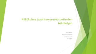 Näkökulma tapahtumaruokatuotteiden
kehittelyyn
Inkeri Määttä
Tapahtumapäällikkö
Lahden kaupunki
24.11.2015
 