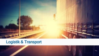 Logistik & Transport
 