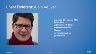 www.flagbit.de Seite 30
Unser Referent: Alain Veuve!
• Managing Director bei AOE
Switzerland
• Unternehmer & Berater
• Business Developer
• Blogger
• www.alainveuve.ch
• @alainveuve
 