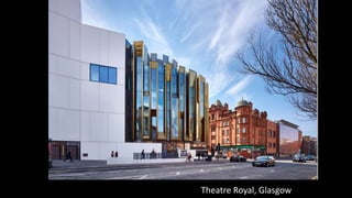 Chiswick Point, London
Chiswick Point, LondonTheatre Royal, Glasgow
 