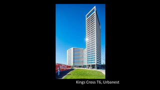 Chiswick Point, London
Chiswick Point, London
Kings Cross T6, Urbanest
 