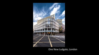 Chiswick Point, London
Chiswick Point, London
One New Ludgate, London
 