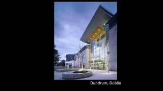 Chiswick Point, London
Chiswick Point, London
Dundrum, Dublin
 