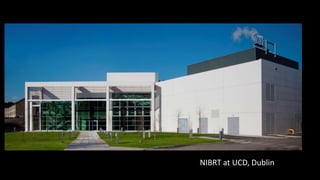Chiswick Point, London
Chiswick Point, London
NIBRT at UCD, Dublin
 