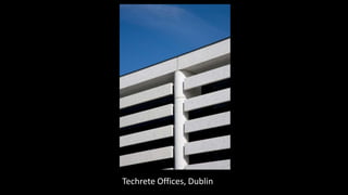Chiswick Point, London
Chiswick Point, London
Techrete Offices, Dublin
 
