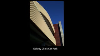 Chiswick Point, London
Chiswick Point, London
Galway Clinic Car Park
 