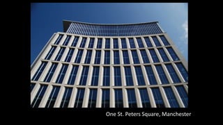 Chiswick Point, London
Chiswick Point, London
One St. Peters Square, Manchester
 