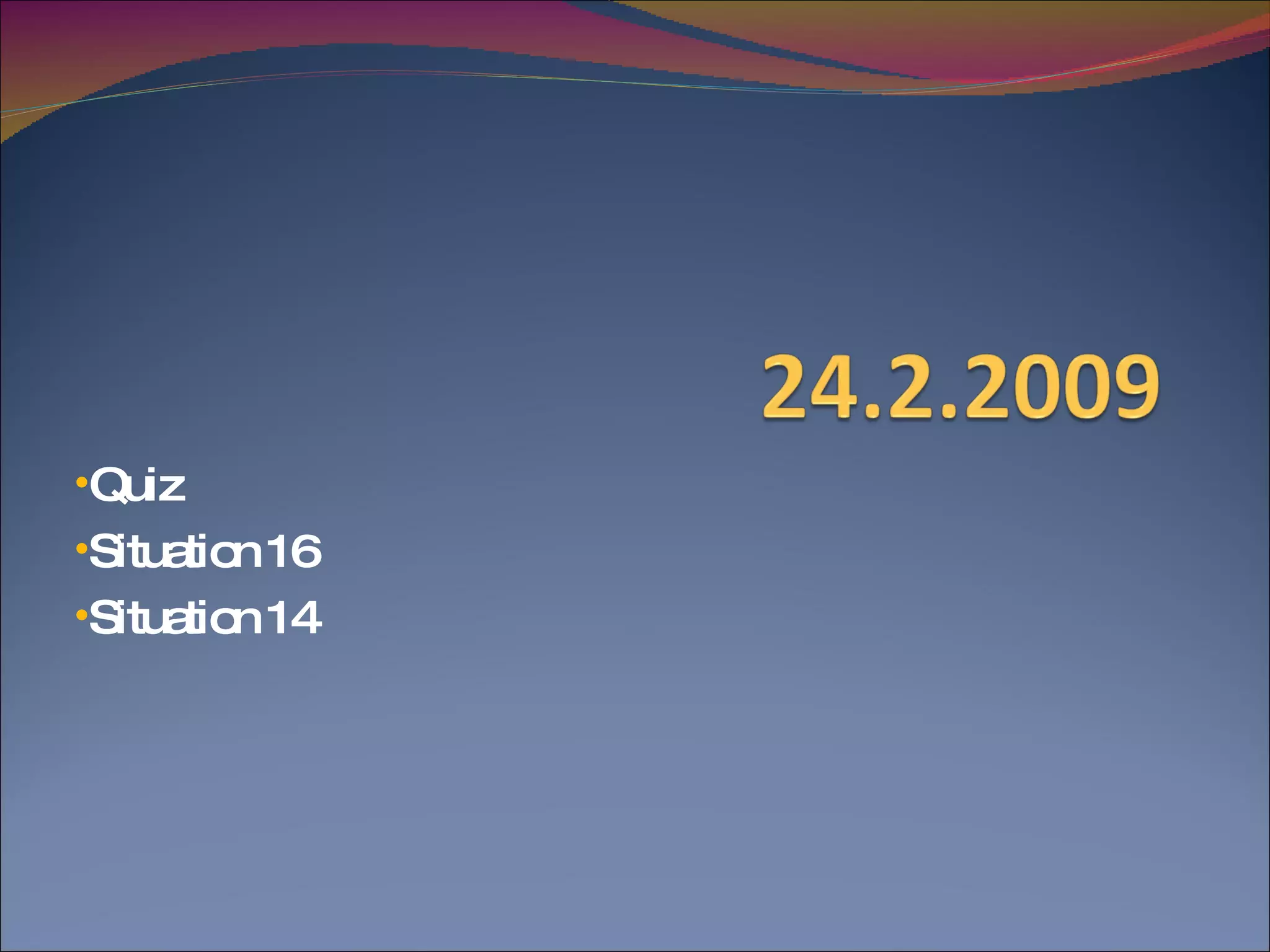 Quiz Situation 16 Situation 14
