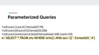 Inserting Queries
By similarly using the execute( ) function, we can insert data in tables.
cur.execute('INSERT INTO stude...