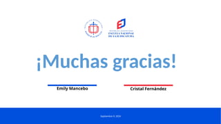 Septiembre 9, 2024
Emily Mancebo Cristal Fernández
¡Muchas gracias!
 