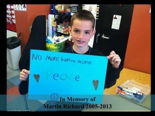 In Memory of
Martin Richard 2005-2013
 