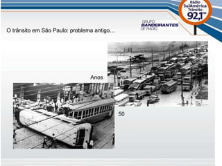 O trânsito em São Paulo: problema antigo... Anos 50 
