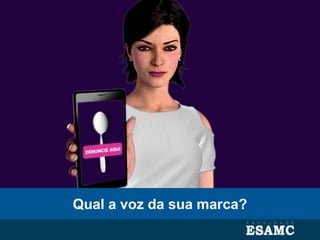 Qual a voz da sua marca?
 
