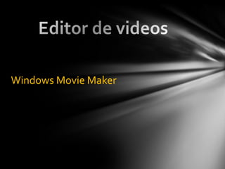 Windows Movie Maker

 
