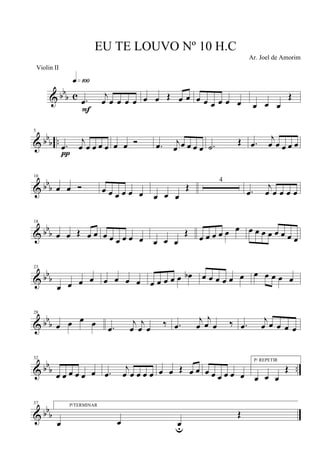 & bbb c .œ
j
œ œ œ œ œ
q»¡ºº
F
œ œ Œ œ œ œ œ œ œ œ œ œ œ œ
Œ
& bb
b ..
5
.œ
j
œ œ œ œ œ
π
œ œ Ó .œ j
œ œ œ œ œ .˙ Œ .œ
j
œ œ œ œ œ
& bb
b
10
œ œ Ó œ œ œ œ œ œ œ œ œ
Œ
4
.œ
j
œ œ œ œ œ
& bbb
18
œ œ Œ œ œ œ œ œ œ œ œ œ œ œ
Œ œ œ œ œ œ œ œ œ œ œ œ œ œ œ
& bbb
23
œ œ œ œ œ œ œ œ œ œ œ œ œ œb œ œ œ œ œ œ œ œ œ œ œ
& bb
b
28
œ œ œ œ .œ
j
œ
j
œ œ ‰ .œ
j
œ
j
œ œ ‰ .œ
j
œ œ œ œ œ
& bb
b ..
32
œ œ œ œ œ œ .œ
j
œ œ œ œ œ œ œ Œ œ œ œ œ œ œ œ œ
P/ REPETIR
œ œ œ
Œ
& bb
b
37 P/TERMINAR
œ œ œu
Œ
EU TE LOUVO Nº 10 H.C
Ar. Joel de Amorim
Violin II
 