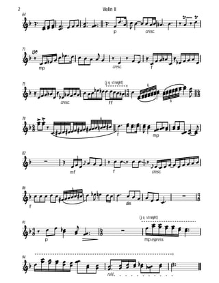 64
 
         
p


 


cresc.
          
71
 
mp
 
           


cresc.


   
f
   


    
75



 
  

cresc.
  
(jq straight)
   
ff

   
   

6
6


78

 


      
f
        


mp
  
 

6
82
  
mf


    
f
     
cresc.

          3
86


f
    
    

  
dim.
(jq straight)
      

6


91

 
p
   

 
mp espress.

      
94
rall.
 
    
   
       
Violin II2
 