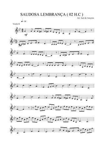 & bb
8
6
œ
j
œ œ œ œ#
q»¶™
F
œ œ# œ œ œ œ .œ œ
j
œ .œ œ ‰
& bb ..
5
œ œ œ# œ .œ œ
π
.œ .œ œ œ œ œ œ œ .œ œ
‰
œ œ œ œ .œ œ
& bb
10
.œ .œ œ œ œ œ œ œ .œ œ
‰
œ œ œ# œ .œ œ .œ .œ
& bb
15
œ œ œ œ œ œ .œ œ ‰ œ œ œ œ .œ œ .œ .œ œ
œ œ œ œ œ
& bb
20
.œ œ
‰ .œ .œ .œ .œ .œ .œ .œ œ ‰
& bb
25
.œ .œ .œ .œ .œ œ œ œ .œ .œ .œ .œ .œ .œ
& bb
31
.œ .œ .œ .œ œ
j
œ œ œ œ# œ œ# œ œ œ œ .œ œ
j
œ
& bb
36
.œ œ ‰ ‰
œ œ œ œ œ œ
œ œ œ œ œ œ œ œ œ œ œ œ œ œ œ œ œ
& bb
41
œ œ œ œ œ œ œ œ œ œ œ œ œ œ œ œ œ œ œ œ œ œ œ œ .œ .œ
& bb
46
.œ .œ .œ .œ .œ .œ œ œ œ œ# .œ œ œ œ œ œ œ œ
SAUDOSA LEMBRANÇA ( 02 H.C )
Arr. Joel de Amorim
Violin II
 