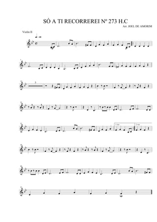 & bb c ..
œ œ
q»ª§
F .˙
œ œ .˙ œ# œ œ œ œ œ œ œ œ
œ œp
œ œ œ œ
& bb
7
.˙
œ œ œ œ œ œ .˙ œ œ œ œ œ œ .˙ œ œ œn œ œ œ œ œ œ Œ
& bb
14
5
Ó Œ œ# œ œ œ œ œ œ œ œ Œ œ ‰
J
œ Ó œ ‰ j
œ œ Œ ‰ j
œ Œ œ Œ
& bb
25
‰
j
œ Œ ‰
j
œ Œ œ ‰ j
œ ˙ Œ ‰
J
œ Ó Œ
œ
‰
.œ
‰ œ ‰ œ œ
œ œ .˙ œ œ .˙ œ œ
& bb ..
32
œ œ œ œ .˙ œ œ .˙
œ œ .˙ œ# œ œ œ œ œ
1 vez
œ œ œ
œ œ
2 vez
œ œ œ Œ
& bb
39
œ ‰
J
œ Ó œ ‰ j
œ œ Œ ‰ j
œ Œ œ Œ ‰ j
œ Œ ‰ j
œ Œ œ ‰ j
œ ˙ Œ ‰
J
œ Ó Œ
œ
‰
.œ
& bb
46
‰ œ ‰ œ œ
œ œ .˙ œ œ .˙ œ œ œ œ œ œ .˙ œ œ .˙
œ œ .˙ œ# œ
& bb
53
œ œ œ œ œ œ œu
Œ
SÓ A TI RECORREREI Nº 273 H.C
Arr. JOEL DE AMORIM
Violin II
 