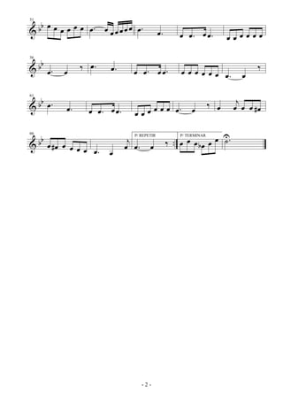& bb
51
œ œ œ œ œ œ .œ œ œ œ œ œ œ .œ .œ œ .œ œ .œ œ œ œ œ œ œ
& bb
56
.œ œ ‰ .œ .œ œ .œ œ .œ œ œ œ œ œ œ .œ œ
‰
& bb
61
.œ .œ œ .œ œ .œ œ œ œ œ œ œ .œ œ
‰ œ
j
œ œ œ œ#
& bb ..
66
œ œ# œ œ œ œ .œ œ
j
œ
P/ REPETIR
.œ œ ‰
P/ TERMINAR
œ œ œ œb œ œ .˙U
- 2 -
 
