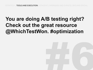 You are doing A/B testing right? Check out the great resource @WhichTestWon. #optimization 
STRATEGY | TOOLS AND EXECUTION | CONTENT | WEBINARS AND EVENTS | SEO AND SOCIAL  