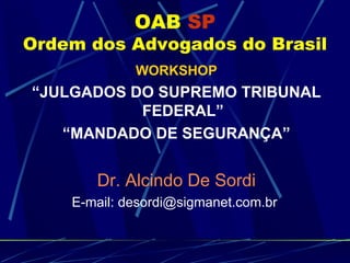 OAB   SP Ordem dos Advogados do Brasil ,[object Object],[object Object],[object Object],[object Object],[object Object]