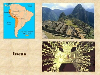 Incas
 
