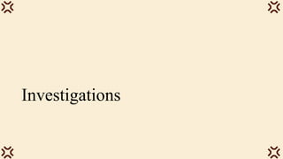 Investigations
 
