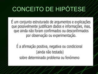 CONCEITO DE HIPÓTESE 