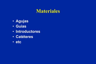 Materiales Agujas Guias Introductores Catéteres etc 