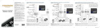 M
M
Bateria
Porta
Passageiro
Porta
Motorista
AM/BR
AM/BR AM
VD
VD VD/BR
VD/PR
Acionamento Conjunto*
(Não usar)
AZ
CZ
Ignição (12V Pós-Chave)
Desce Vidros / Saída Auxiliar
(opcional)
VM/BR
VM/BR
VD/BR
AM
Desce Desce
Sobe
Sobe
VM
Positivo +12V
PR
Massa / Terra
BR
Função Temporizador (item 8)
VD
Porta Negativa (P-)
LJ/PR
PAN
Manual de Instalação
PRONNECT 240/440
1. Características especiais
• Funções programáveis através de “JUMPERS”;
(veja item 09)
• Automatização de 2 ou 4 vidros elétricos;
• Função Botão Remoto: Ao pressionar o interruptor
da porta do passageiro, o vidro elétrico ficará
automatizado, mesmo que a instalação seja realizada
apenas nos interruptores da porta do motorista; (vide
diagrama 04)
• Compatível com motores que possuam descanso
negativo, positivo ou misto;
• Compatível com interruptores de Potência e Sinal*;
• Substitui módulos de kits de vidros elétricos, exceto
com interruptores resistivos* (vide diagrama 07);
• Conexão PAN – redução do número de cabos na
instalação;
• Descida dos vidros pelo alarme; (vide diagrama
02 e 04)
• Alivio de pressão alternado; (item 09)
• Permite temporizar os vidros por 60 segundos
após desligar a ignição, porém, se uma das portas for
fechada ou aberta antes de 60 segundos, os vidros
deixarão de funcionar imediatamente; (item 08)
• Permite temporizar a saída do fio VD/BR do módulo
Pronnect quando o vidro elétrico da porta do motorista
possuir automatização (subida e descida) e a função
antiesmagamento de fábrica (módulo original acoplado
ao motor). Conforme diagrama 06;
• Permite cancelar a automatização da subida
na saída dos fios VD e VD/BR do módulo Pronnect
quando o vidro elétrico da porta do motorista possuir
automatização (subida e descida) de fábrica. (item 09)
*Requer chicote vendido separadamente.
Observação: Algumas destas funções dependem da
instalação e/ou das características do veículo.
PST Eletrônica Ltda.
CNPJ 84.496.066/0001-04
Indústria Brasileira
www.positron.com.br
151131000
2. Diagrama PRONNECT 240 em 1 vidro elétrico com interruptor de potência
FUNÇÕES: Subida e descida automatizada, descida do vidro pelo controle remoto.
Observação: Ao conectar o fio LJ/PR do módulo Pronnect 240 ao LJ/PR do alarme não será necessário instalar
os fios VD (porta negativa), AZ (ignição) e CZ (desce vidros).
* ATENÇÃO! Somente instalar o fio VD/PR (acionamento conjunto) quando o vidro elétrico do veículo possuir a
função antiesmagamento, conforme anexo XI, portaria 26 do conselho nacional de trânsito (CONTRAN)
Bateria
VD / PR
Acionamento Conjunto*
(não usar)
AZ
Ignição (12V Pós-Chave)
CZ
Desce Vidros / Saída Auxiliar
(Opcional)
VM
Positivo +12V
PR
BR
Massa / Terra
Função Temporizador (item 8)
VD
Porta Negativa(P-)
LJ/PR
PAN
M
VM/BR
Porta
Motorista
VD
AM
AM/BR
Desce
Sobe
VD/BR
Motor aciona com Ligar fio - VM/BR
12V 12V
Massa / Terra Massa / Terra
3. Diagrama PRONNECT 240 em 2 vidros elétricos com interruptores de Potência
FUNÇÕES: Subida automatizada de 2 vidros.
Observação: Ao conectar o fio LJ/PR do módulo Pronnect 240 ao LJ/PR do alarme não será necessário instalar
os fios VD (porta negativa), AZ (ignição).
* ATENÇÃO! Somente instalar o fio VD/PR (acionamento conjunto) quando o vidro elétrico do veículo possuir a
função antiesmagamento, conforme anexo XI, portaria 26 do conselho nacional de trânsito (CONTRAN)
Bateria
VD/PR
Acionamento Conjunto*
(Não usar)
AZ
CZ
Ignição (12V Pós-Chave)
Massa / Terra
VM
Positivo +12V
PR
Massa / Terra
BR
Função Temporizador (item 8)
VD
Porta Negativa (P-)
LJ/PR
PAN
M
M
Porta
Passageiro
Porta
Motorista
AM/BR
AM
VD
VD/BR
VM/BR
Desce
Desce
Sobe Sobe
Motor aciona com Ligar fio - VM/BR
12V 12V
Massa / Terra Massa / Terra
4. Diagrama PRONNECT 440 em 2 vidros elétricos com interruptores de potência
Funções: Subida e descida automatizada (inclusive pelo interruptor da porta do passageiro), descida dos vidros
pelo controle remoto, Alívio de pressão. Algumas dessas funções necessitam de configuração (veja item 9).
Observação: Ao conectar o fio LJ/PR do módulo Pronnect 440 ao LJ/PR do alarme não será necessário instalar
os fios VD (porta negativa), AZ (ignição) e CZ (desce vidros).
* ATENÇÃO! Somente instalar o fio VD/PR (acionamento conjunto) quando o vidro elétrico do veículo possuir a
função antiesmagamento, conforme anexo XI, portaria 26 do conselho nacional de trânsito (CONTRAN)
Motor aciona com Ligar fio - VM/BR
12V 12V
Massa / Terra Massa / Terra
151131000 - MANUAL VE IAM SW440 PT R0.indd 17-24 12/11/12 17:03
 