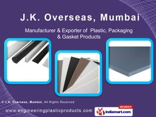 Manufacturer & Exporter of Plastic, Packaging
             & Gasket Products
 