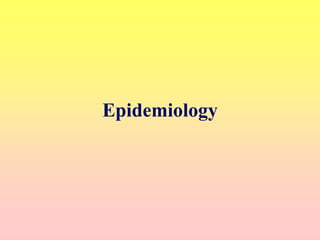 Epidemiology
 