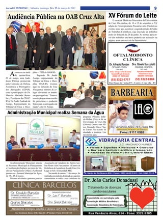 Jornal O EXPRESSO | Sábado e domingo, 24 e 25 de março de 2012                                                                                                                 9

 Audiência Pública na OAB Cruz Alta XV Fórum do Leite                                                                            O curso de Medicina Veterinária da Universidade
                                                                                                                             de Cruz Alta realiza, de 10 a 12 de setembro, a XV
                                                                                                                             edição do Fórum produção Pecuária-Leite. Paralelo ao
                                                                                                                             evento, neste ano, acontece a segunda edição do Salão
                                                                                                                             de Trabalhos Científicos, cuja inscrição de trabalhos
                                                                                                                             pode ser feita até dia 20 de junho. As normas para en-
                                                                                                                             vio dos trabalhos em breve poderão ser acessadas na
                                                                                                                             página: www.unicruz.edu.br/forumdoleite.




    A     conteceu na tarde
          de quinta-feira,
22 de março, uma Audi-
                                 plina – TED da OAB/RS.
                                      Segundo, Dr. André
                                 Araújo, representante do
ência Pública promovida          Tribunal de Ética e Disci-
pela Comissão de Defesa,         plina OAB-RS, tivemos
Assistência e Prerrogativa       aqui na subseção de Cruz
dos Advogados (CDAP),            Alta grande número de co-
com a participação do Dr.        legas discutindo as temáti-
Marcelo Machado Berto-           cas prerrogativas. “Temos a
luci, Presidente da CDAP/        convicção que nossa reunião
RS e Dr. André Andrade de        foi proveitosa e produzirá
Araújo, Representante do         frutos para os advogados da
Tribunal de Ética e Disci-       região”, diz Dr. Araújo.

 Administração Municipal realiza Semana da Água
                                                                                               programa Primeira Infân-
                                                                                               cia Melhor (Pim), às 9h, na
                                                                                               Universidade de Cruz Alta
                                                                                               (Unicruz) Centro, com Vil-
                                                                                               son Alexandre Gayer Vaz,
                                                                                               da Corsan. Na ocasião foi
                                                                                               abordada a temática: Uso
                                                                                               racional da água.




     A Administração Municipal, através         Associações de Catadores dos bairros Ace-
da Secretaria Municipal de Planejamento         lino Flores e dos Funcionários e Centros de
e Coordenação (Seplan), por meio do Nú-         Referência de Assistência Social (Cras) Um
cleo de Planejamento Urbano e Ambiental         Lugar ao Sol e Comunidade Mãe.
promoveu a Semana Municipal da Água,                  Na manhã de ontem, 23 de março, foi
de 19 a 23 de março.                            realizada uma palestra destinada aos agentes
     Diversas atividades e palestras junto as   comunitários se saúde e aos visitadores do
 