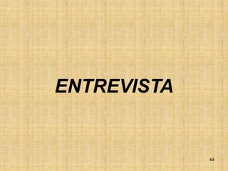 44
ENTREVISTA
 