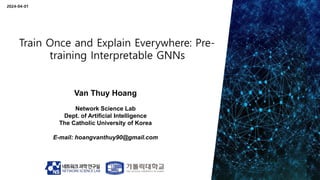 Van Thuy Hoang
Network Science Lab
Dept. of Artificial Intelligence
The Catholic University of Korea
E-mail: hoangvanthuy90@gmail.com
2024-04-01
 